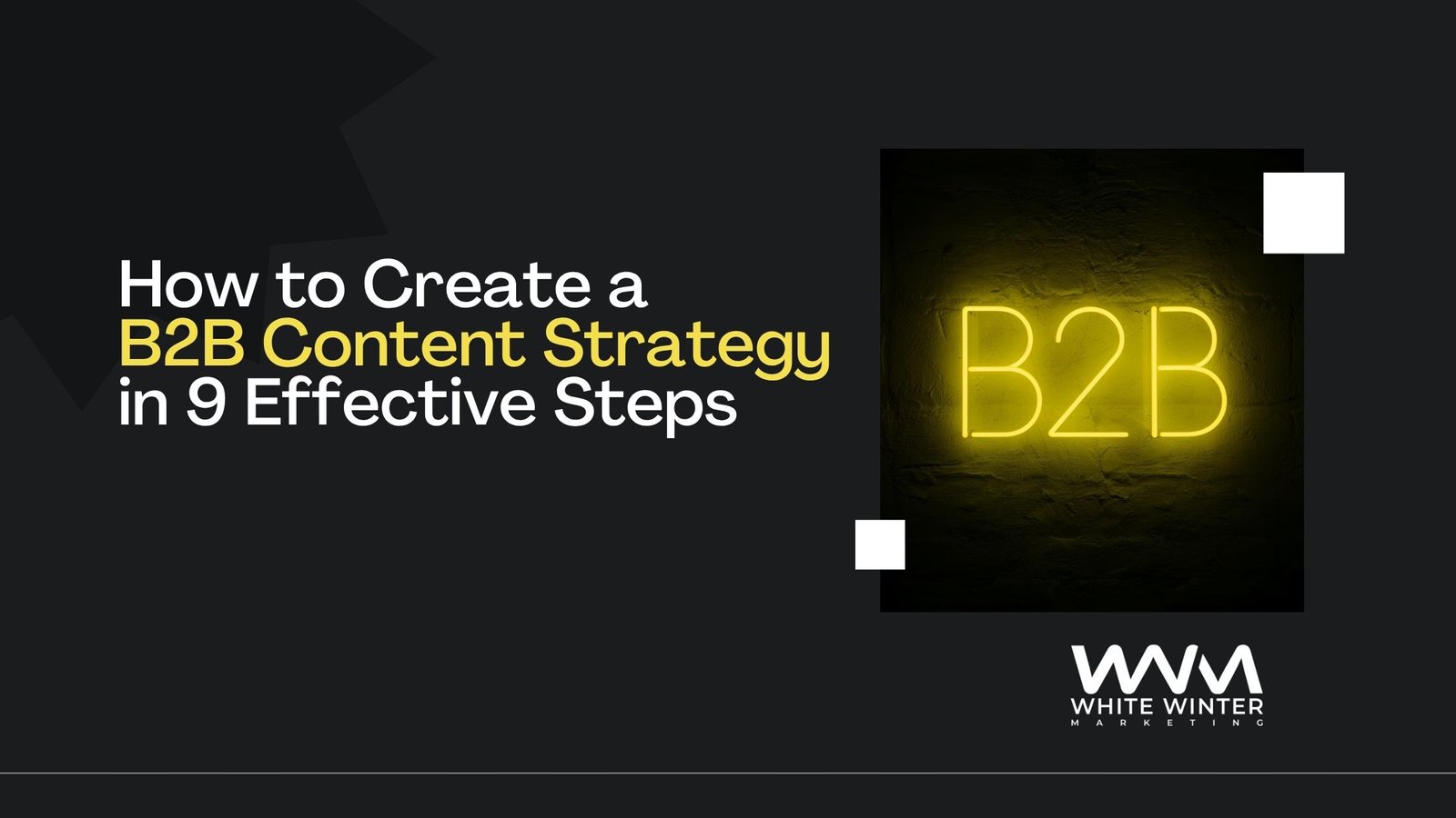 Image showing How to Create a B2B Content Strategy in 9 Effective Steps