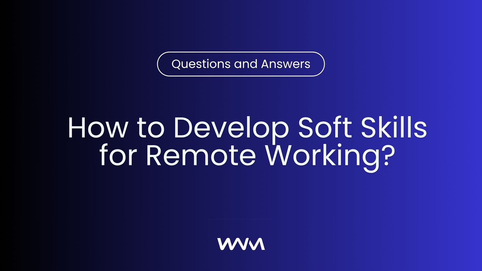 How to Develop Soft Skills for Remote Working