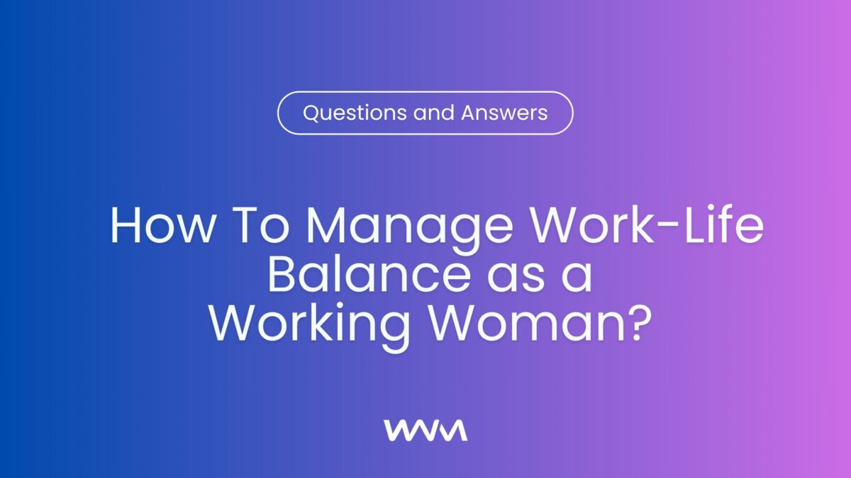 How To Manage Work Life Balance As A Working Woman White Winter how-to-manage-work-life-balance-as-a-working-woman-white-winter