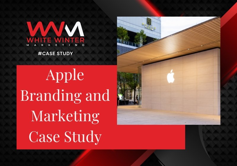 Apple Marketing and Branding Case Study