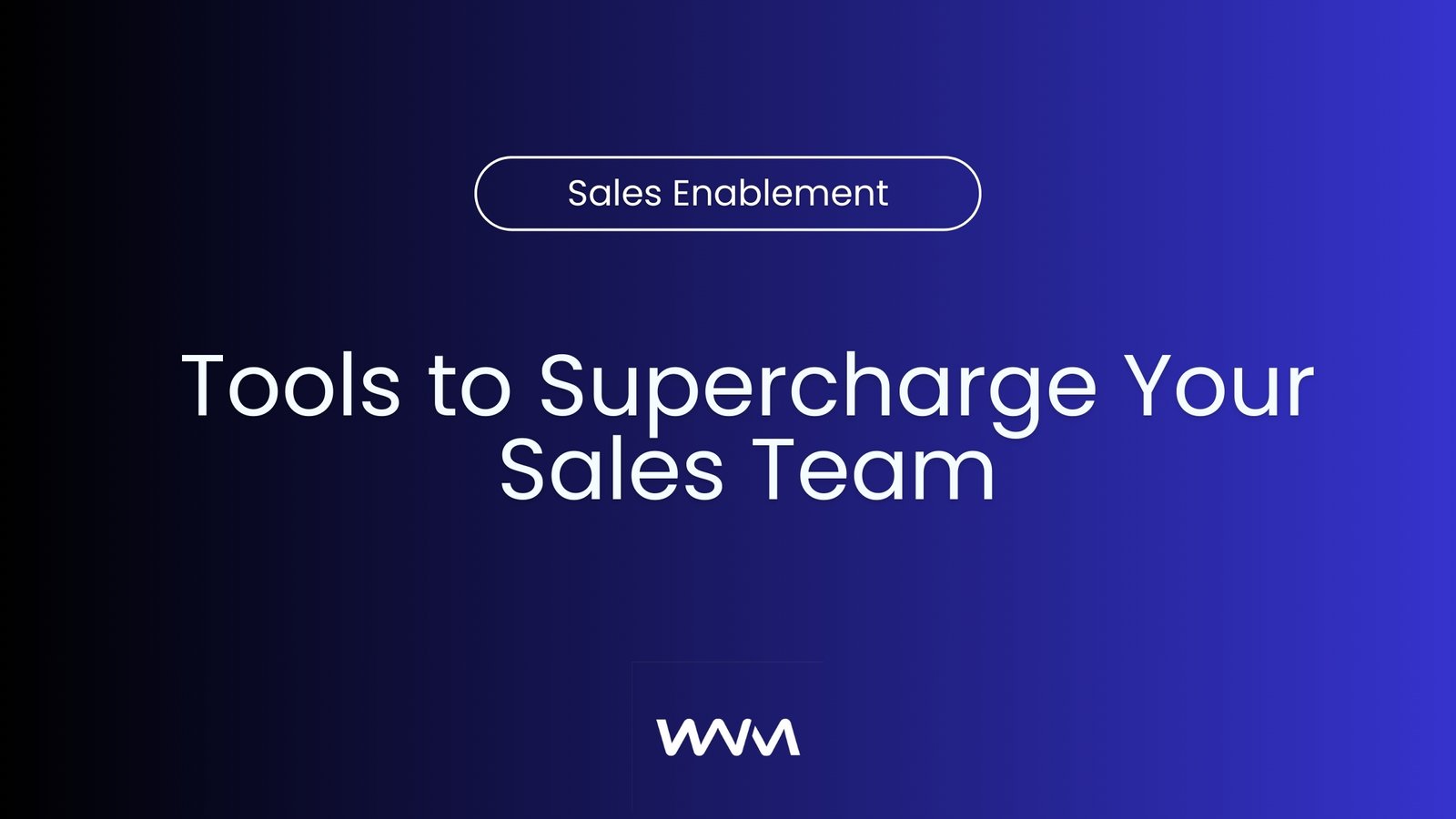Tools to Supercharge Sales Team