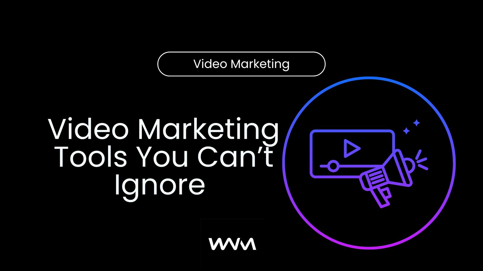 Video Marketing Tools You Can’t Ignore
